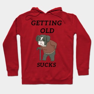 Getting Old Sucks Hoodie